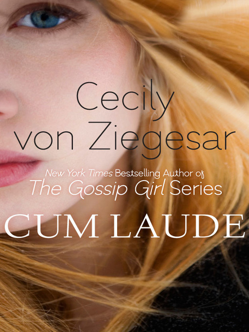 Title details for Cum Laude by Cecily von Ziegesar - Available